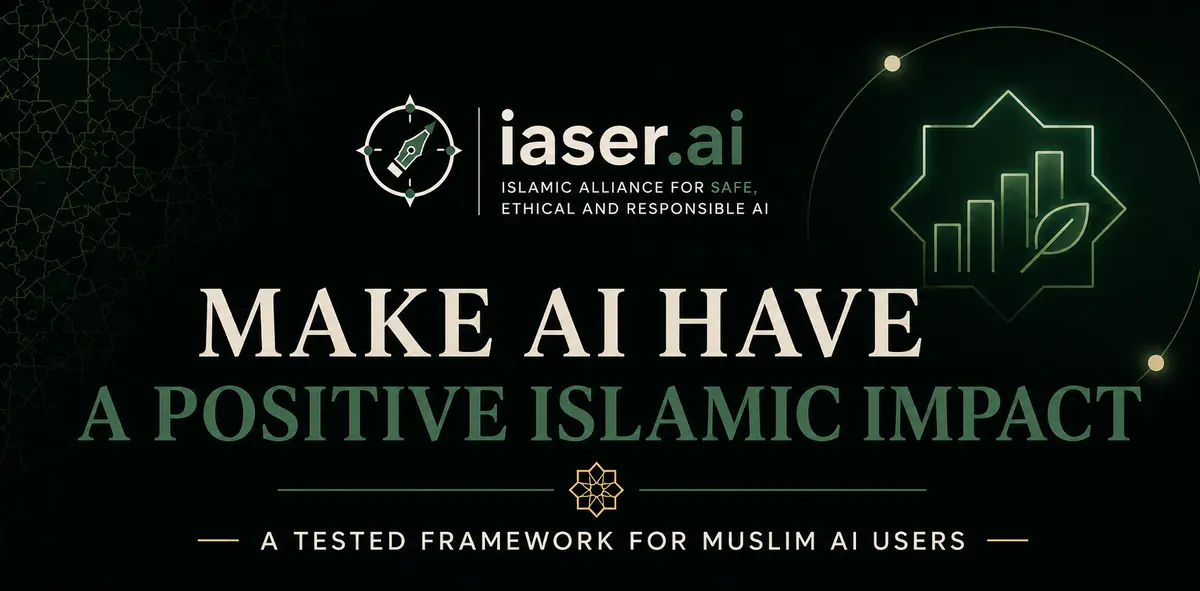 Make AI have a positive Islamic impact: a tested framework for Muslim AI users