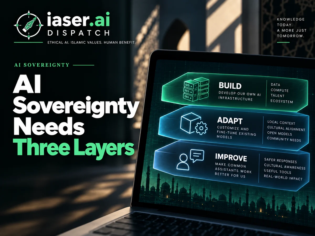 AI Sovereignty Needs Three Layers: build our own AI infrastructure, adapt existing models, improve common assistants