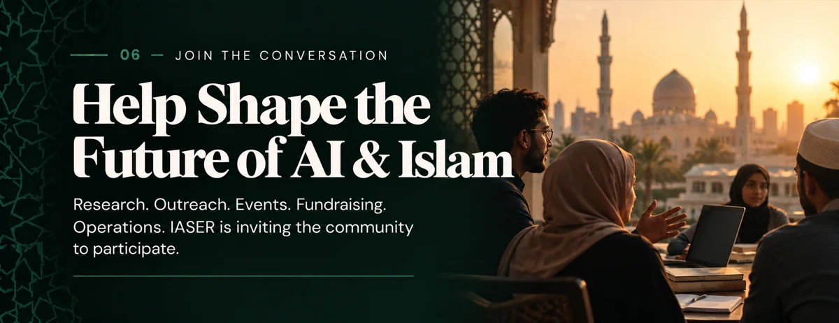 Help Shape the Future of AI and Islam: research, outreach, events, fundraising, operations